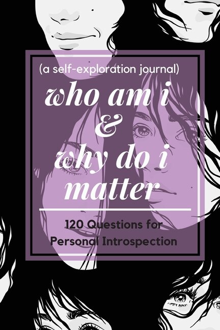 Front cover_who am i and why do i matter (a self-exploration journal)