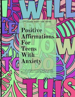 Front cover_Positive Affirmations for Teens With Anxiety