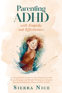 Front cover_Parenting ADHD with Empathy and Effectiveness