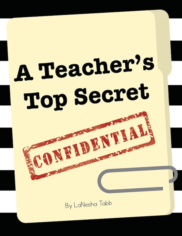 Front cover_A Teacher's Top Secret Confidential