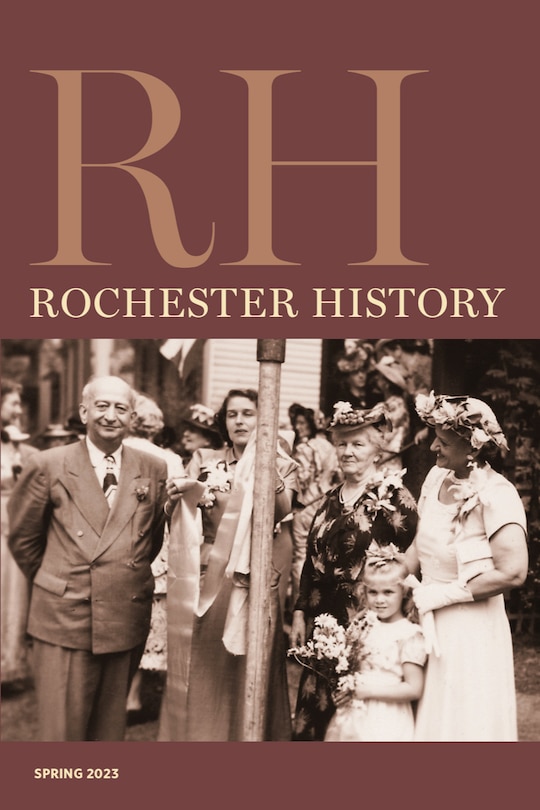 Front cover_Rochester History Vol. 80, No. 2 (Spring 2023)