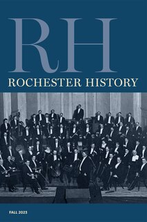 Front cover_Rochester History Vol. 81, No. 1 (Fall 2023)