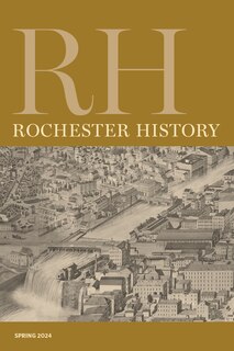 Front cover_Rochester History Vol. 81, No. 2 (Spring 2024)