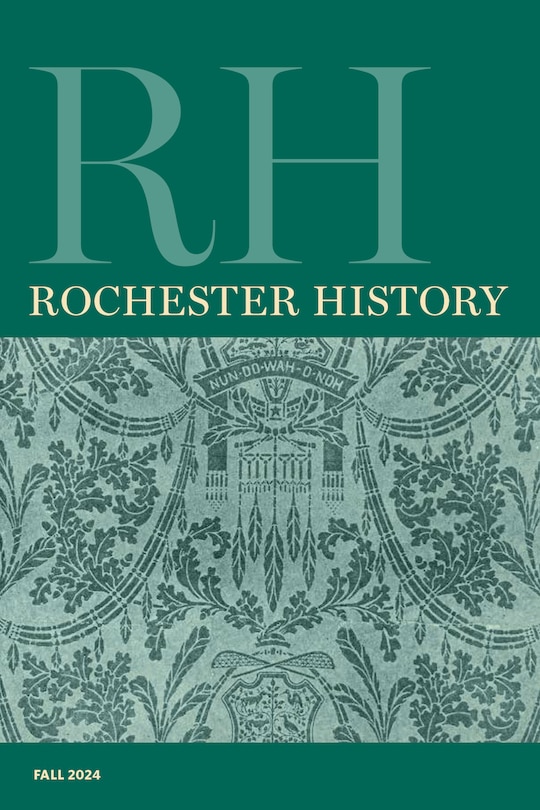 Front cover_Rochester History Vol. 82, No. 1 (Fall 2024)