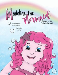 Couverture_Madeline The Mermaid - Happy To Be Colorfully Me!
