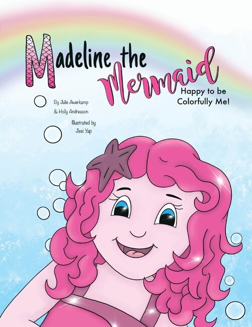Couverture_Madeline The Mermaid - Happy To Be Colorfully Me!