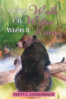 Front cover_I Only Walk On Water When it Rains
