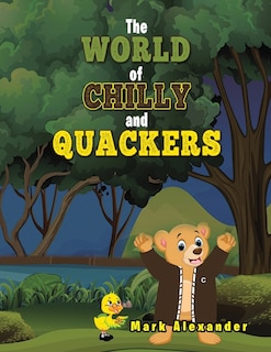 Front cover_The World of Chilly and Quackers