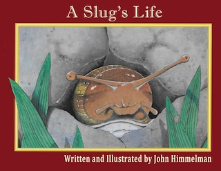 A Slug's Life