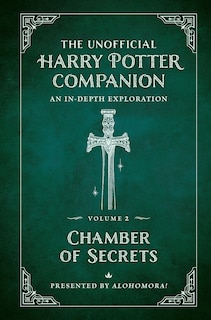 Front cover_The Unofficial Harry Potter Companion Volume 2: Chamber of Secrets