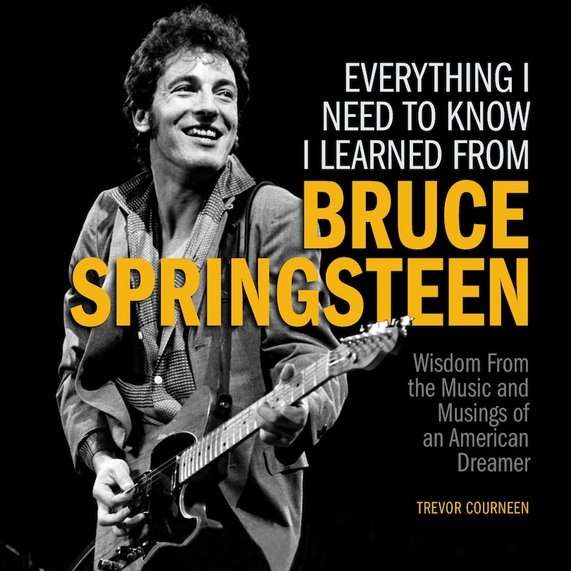Couverture_Everything I Need to Know I Learned from Bruce Springsteen