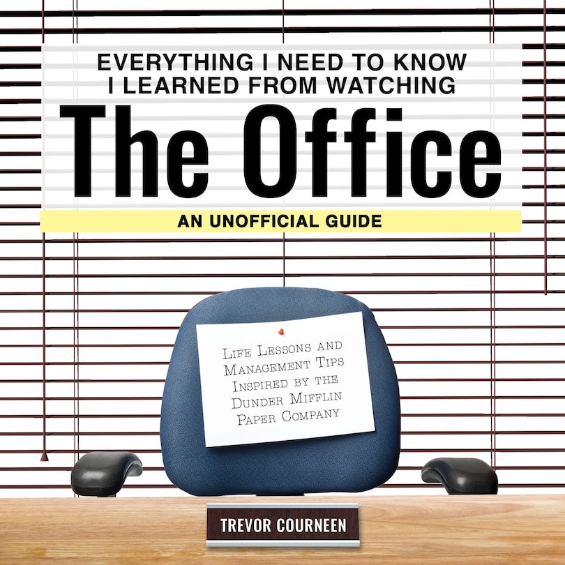 Front cover_Everything I Need to Know I Learned from Watching The Office: An Unofficial Guide