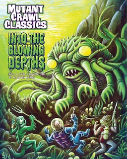 Front cover_Mutant Crawl Classics #13 - Into the Glowing Depths