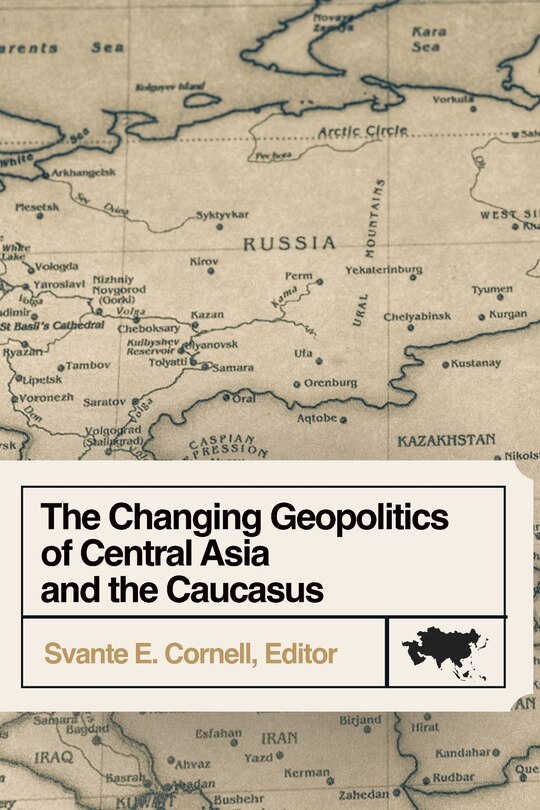 Couverture_The Changing Geopolitics of Central Asia and the Caucasus