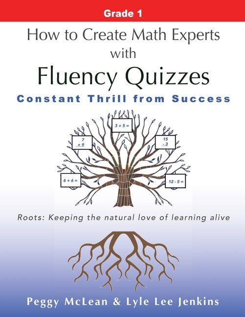 Front cover_How to Create Math Experts with Fluency Quizzes Grade 1