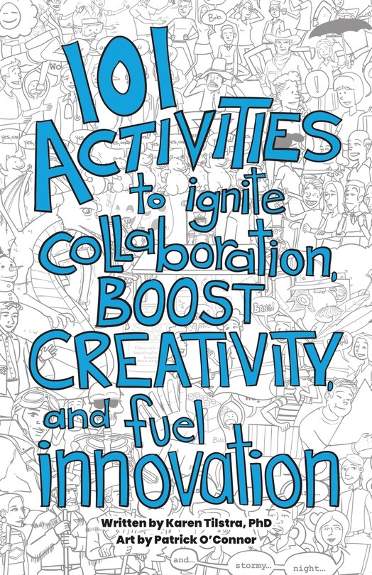 Front cover_101 Activities to Ignite Collaboration, Boost Creativity, and Fuel Innovation