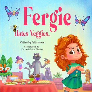 Front cover_Fergie Hates Veggies