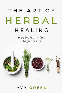 Front cover_The Art of Herbal Healing