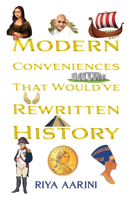 Front cover_Modern Conveniences That Would've Rewritten History