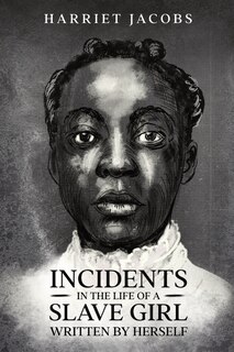 Front cover_Incidents in the Life of a Slave Girl, Written By Herself