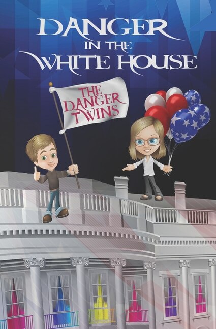 Front cover_Danger in the White House