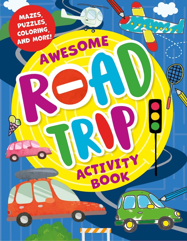 Awesome Road Trip Activity Book: Mazes, Puzzles, Coloring, and More!