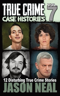 Couverture_True Crime Case Histories - Volume 7