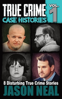 Couverture_True Crime Case Histories - Volume 1