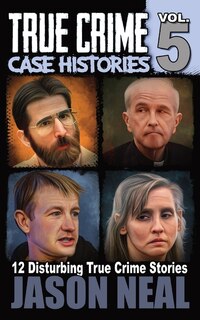 Front cover_True Crime Case Histories - Volume 5