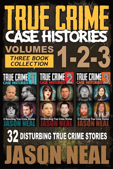 Front cover_True Crime Case Histories - (Books 1, 2, & 3)