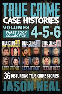 Front cover_True Crime Case Histories - (Books 4, 5, & 6)