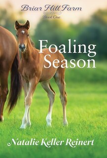 Front cover_Foaling Season (Briar Hill Farm