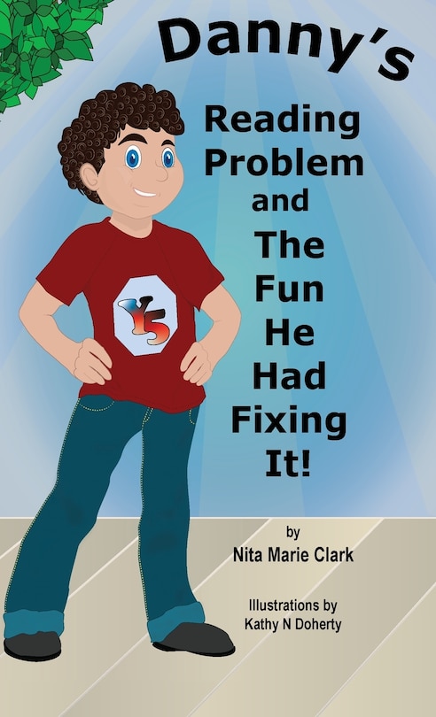 Front cover_Danny's Reading Problem and the Fun He Had Fixing It!