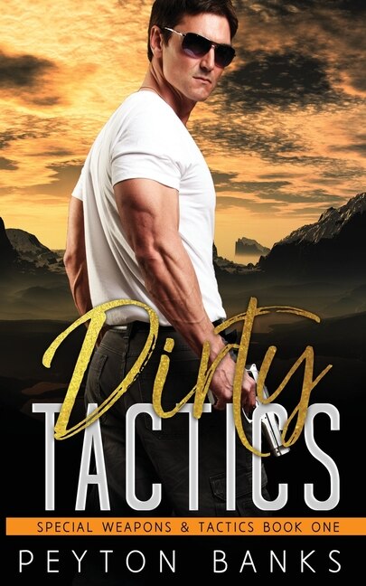 Front cover_Dirty Tactics (special Weapons & Tactics 1)