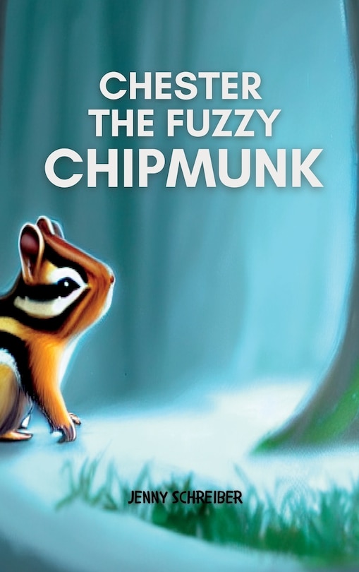 Front cover_Chester the Fuzzy Chipmunk