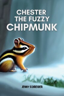 Front cover_Chester the Fuzzy Chipmunk