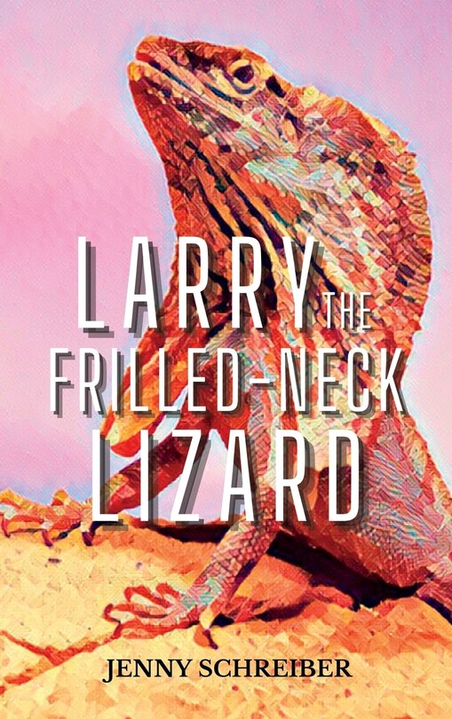 Front cover_Larry the Frilled-Neck Lizard