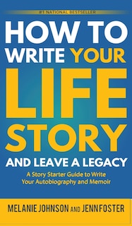 Front cover_How to Write Your Life Story and Leave a Legacy