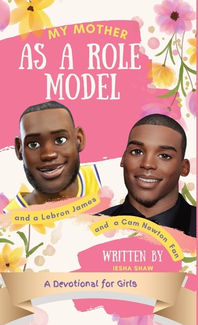 Couverture_My Mother as a Role Model and a LeBron James and Cam Newton Fan