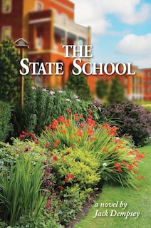 Front cover_The State School - a novel by Jack Dempsey