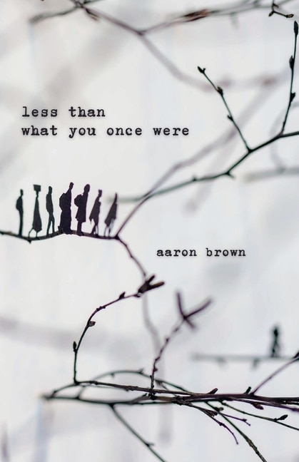 Front cover_Less Than What You Once Were