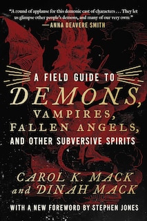 Front cover_A Field Guide to Demons, Vampires, Fallen Angels Other Subversive Spirits