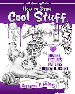Couverture_How to Draw Cool Stuff: Shading, Textures and Optical Illusions