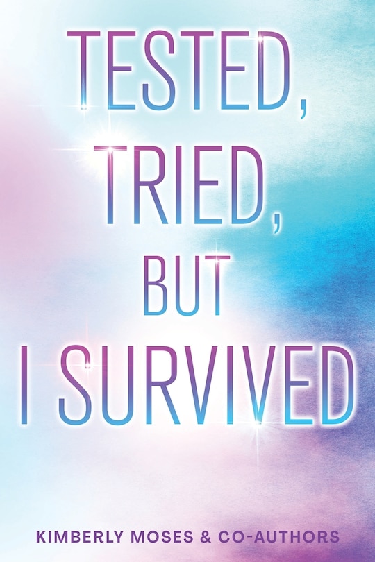 Front cover_Tested, Tried, But I Survived