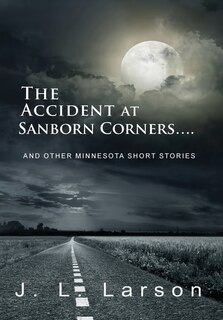Front cover_The Accident at Sanborn Corners....
