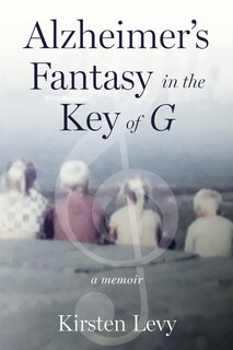 Front cover_Alzheimer's Fantasy in the Key of G