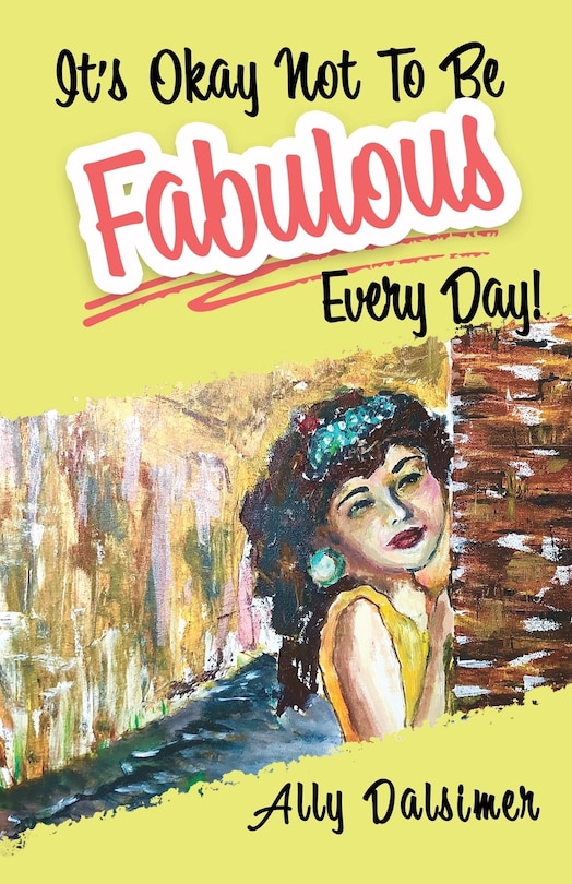 Couverture_It's Okay Not to Be Fabulous Every Day