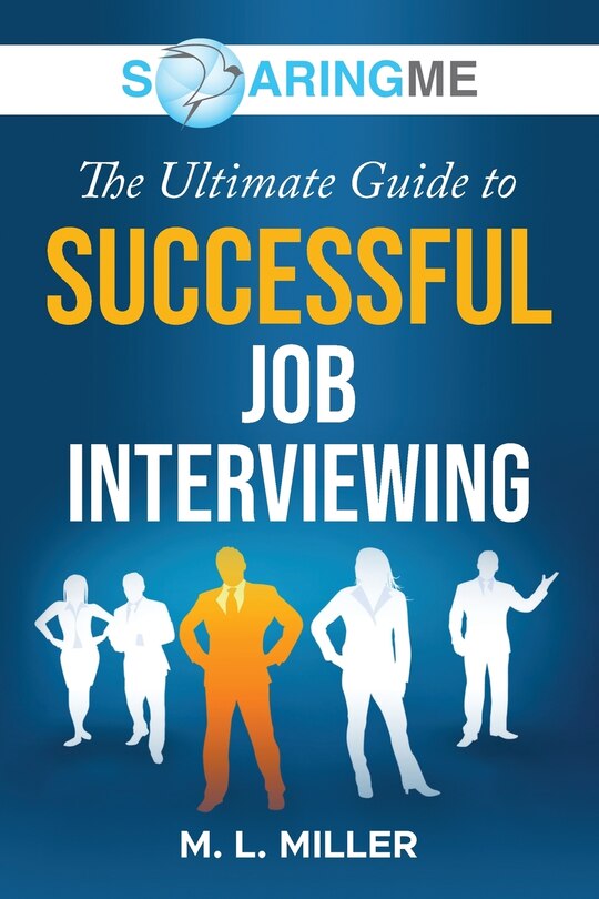 Couverture_SoaringME The Ultimate Guide to Successful Job Interviewing