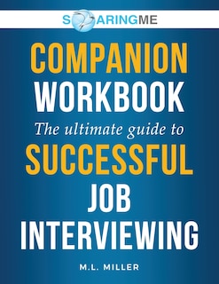 Front cover_SoaringME COMPANION WORKBOOK The Ultimate Guide to Successful Job Interviewing