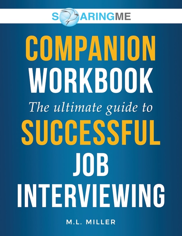 Front cover_SoaringME COMPANION WORKBOOK The Ultimate Guide to Successful Job Interviewing